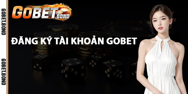 Đăng ký tài khoản Gobet